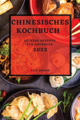 CHINESISCHES KOCHBUCH 2022
