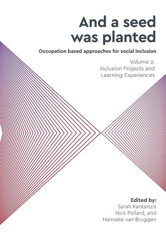 'And a seed was planted...' Occupation based approaches for social inclusion