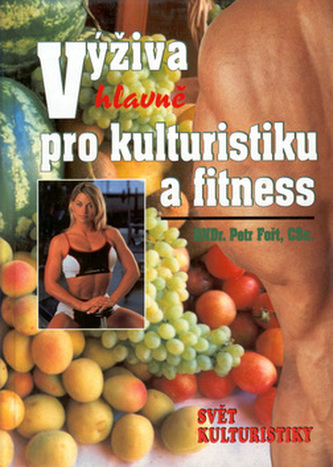 Výživa hlavně pro kulturistiku a fitnes