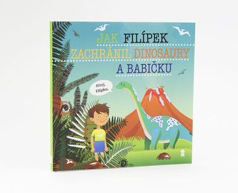 Jak Filípek zachránil dinosaury a babičku