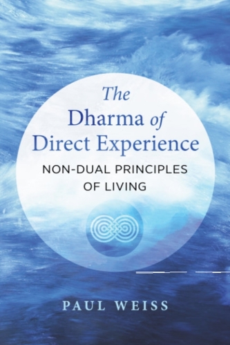 The Dharma of Direct Experience The Dharma of Direct Experience