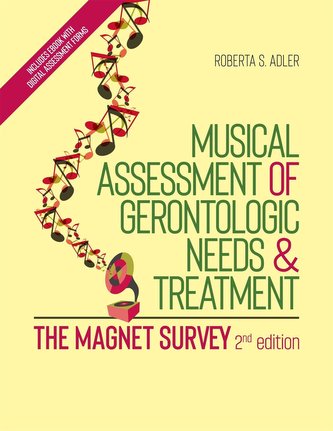 Musical Assessment of Gerontologic Needs and Treatment - The Magnet Survey