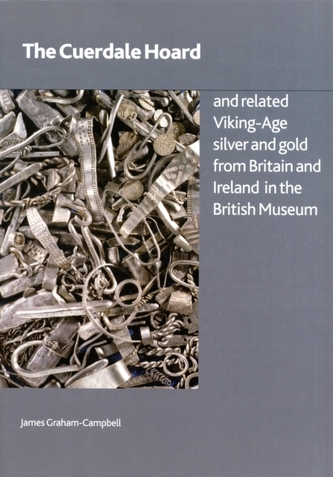 The Cuerdale Hoard and Related Viking-age Silver and Gold from Britain and Ireland in the British Museum The Cuerdale Hoard and Related Viking-age Silver and Gold from Britain and Ireland in the British Museum