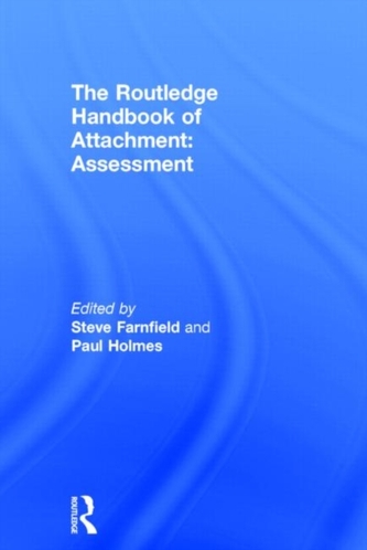 The Routledge Handbook of Attachment: Assessment The Routledge Handbook of Attachment: Assessment