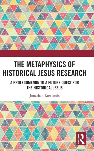 The Metaphysics of Historical Jesus Research The Metaphysics of Historical Jesus Research