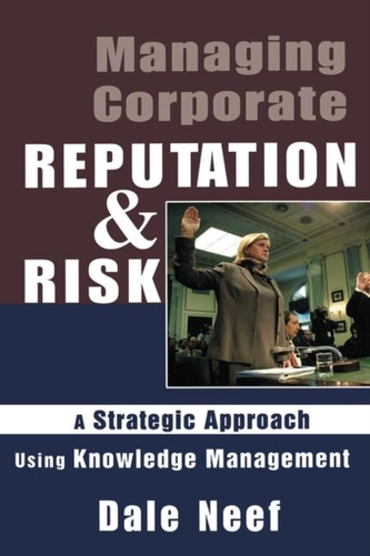 Managing Corporate Reputation and Risk Managing Corporate Reputation and Risk