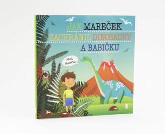 Jak Mareček zachránil dinosaury a babičku