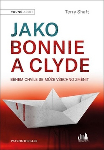 Jako Bonnie a Clyde - Během chvíle se může všechno změnit