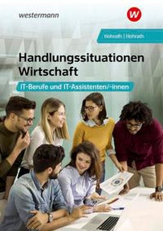 Handlungssituationen Wirtschaft - IT-Berufe und IT-Assistenten: Schülerband