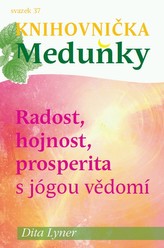 Knihovnička Meduňky KM37 Radost, hojnost a prosperita s jógou vědomí - Dita Lyner