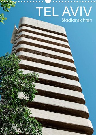 TEL AVIV  Stadtansichten (Wandkalender 2023 DIN A3 hoch)