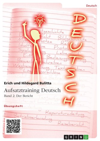 Aufsatztraining Deutsch - Band 2: Der Bericht