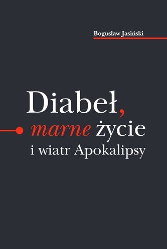 Diabeł marne życie i wiatr Apokalipsy / Ethos