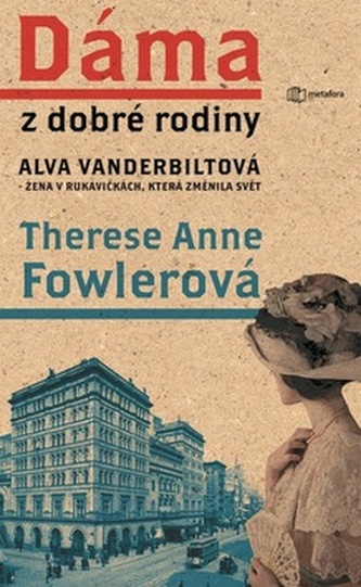 Alva Vanderbiltová, dáma z dobré rodiny (Therese Anne Fowler, 2019)