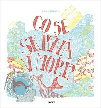 Co se skrývá v moři?