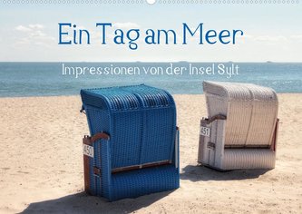 Ein Tag am Meer - Impressionen von der Insel Sylt (Wandkalender 2023 DIN A2 quer)