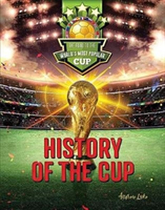 The Road to the World's Most Popular Cup: History of the Cup