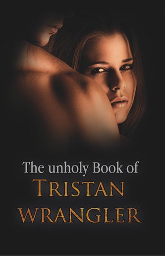 The unholy Book of Tristan Wrangler
