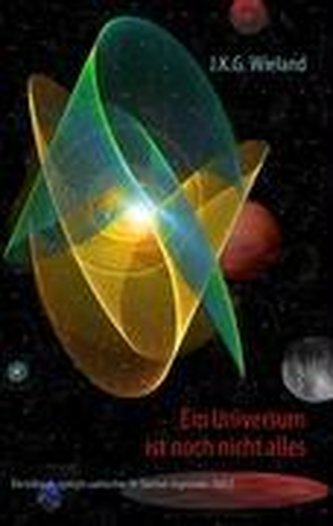 Ein Universum ist noch nicht alles Ein Universum ist noch nicht alles