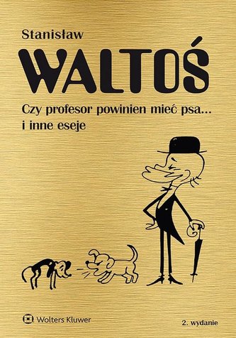 Czy profesor powinien mieć psa... i inne eseje w.2 Czy profesor powinien mieć psa... i inne eseje w.2