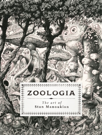 Zoologia:The Art of Stan Manoukian