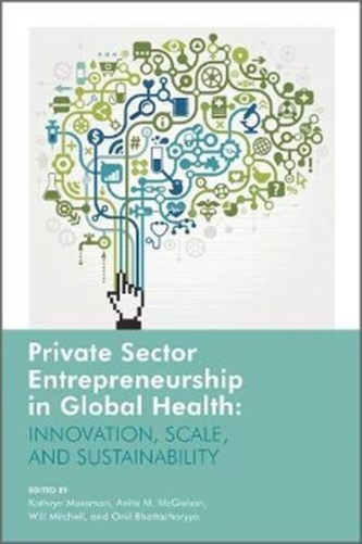 Private Sector Entrepreneurship in Global Health Private Sector Entrepreneurship in Global Health