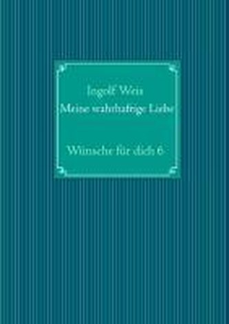 Meine wahrhaftige Liebe