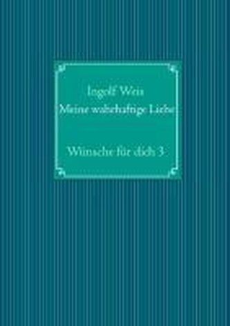 Meine wahrhaftige Liebe