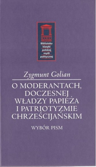 O moderantach, doczesnej władzy papieża i patriotyzmie chrześcijańskim O moderantach, doczesnej władzy papieża i patriotyzmie chrześcijańskim