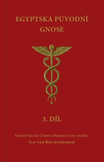 Egyptská původní gnose 3 - Komentáře ke Corpus Hermeticum