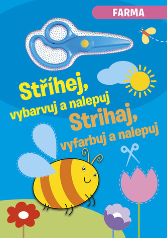 Stříhej, vybarvuj a nalepuj/Strihaj, vyfarbuj a nalepuj Farma Stříhej, vybarvuj a nalepuj/Strihaj, vyfarbuj a nalepuj Farma