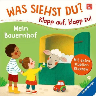 Was siehst du? Klapp auf, klapp zu! Mein Bauernhof Was siehst du? Klapp auf, klapp zu! Mein Bauernhof