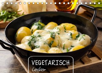 Vegetarisch lecker (Tischkalender 2023 DIN A5 quer)