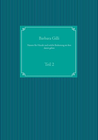 Namen für Hunde und welche Bedeutung sie ihm damit geben