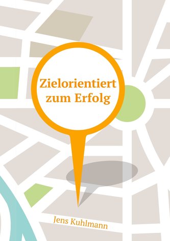 Zielorientiert zum Erfolg