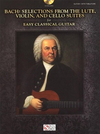 Bach - Selections from the Lute, Violin, and Cello Suites for Easy Classical Guitar