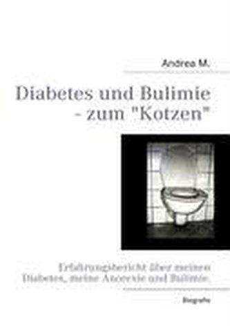 Diabetes und Bulimie - zum Kotzen