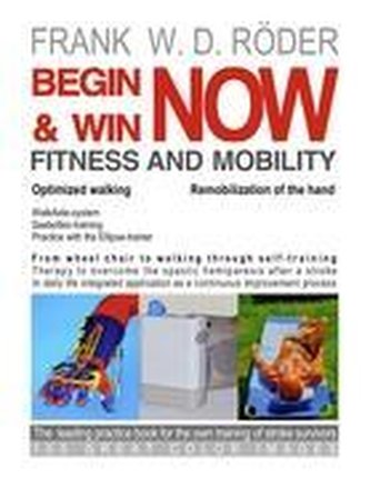 BEGIN & WIN FITNESS AND MOBILITY NOW-Optimized walking - Remobilization of the hand