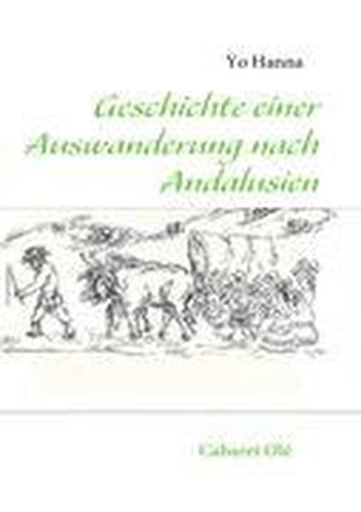 Geschichte einer Auswanderung nach Andalusien