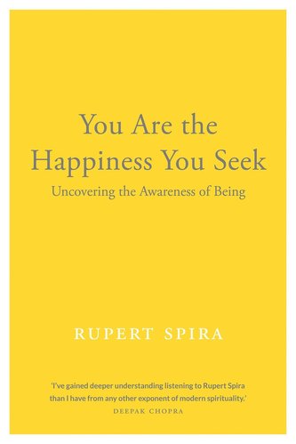 You Are the Happiness You Seek: Uncovering the Awareness of Being
