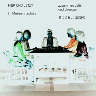 HIER UND JETZT im Museum Ludwig: zusammen dafür und dagegen / HERE AND NOW at the Museum Ludwig: together for and against it. Ba
