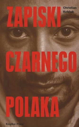 Zapiski Czarnego Polaka Zapiski Czarnego Polaka