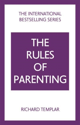 Rules of Parenting, The: A Personal Code for Bringing Up Happy, Confident Children Rules of Parenting, The: A Personal Code for Bringing Up Happy, Confident Children