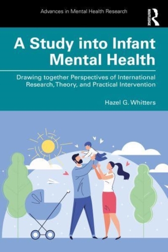 A Study into Infant Mental Health A Study into Infant Mental Health
