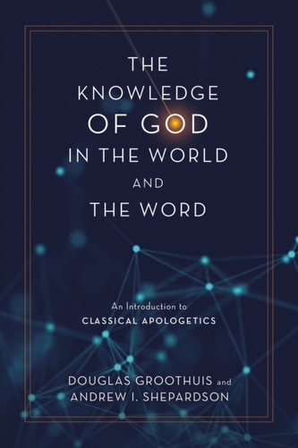 The Knowledge of God in the World and the Word The Knowledge of God in the World and the Word