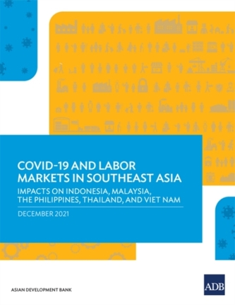 COVID-19 and Labor Markets in Southeast Asia COVID-19 and Labor Markets in Southeast Asia