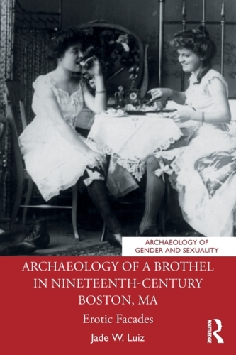 Archaeology of a Brothel in Nineteenth-Century Boston, MA Archaeology of a Brothel in Nineteenth-Century Boston, MA