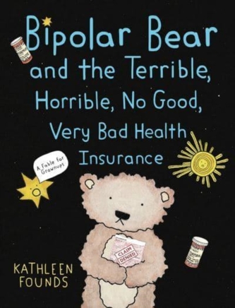 Bipolar Bear and the Terrible, Horrible, No Good, Very Bad Health Insurance Bipolar Bear and the Terrible, Horrible, No Good, Very Bad Health Insurance