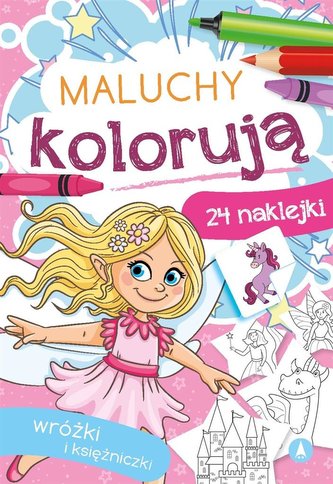 Maluchy kolorują. Wróżki i księżniczki