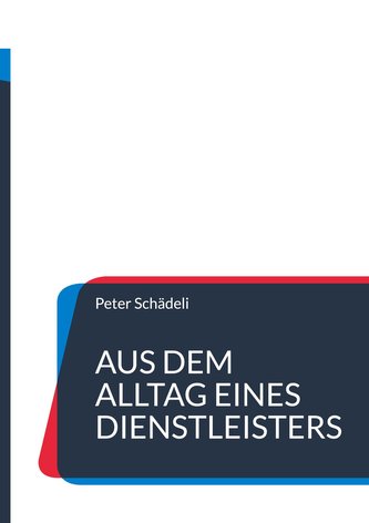 Aus dem Alltag eines Dienstleisters